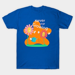 Never Stop Growing Flower T-Shirt